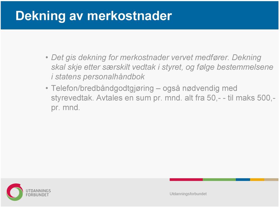 i statens personalhåndbok Telefon/bredbåndgodtgjøring også nødvendig med