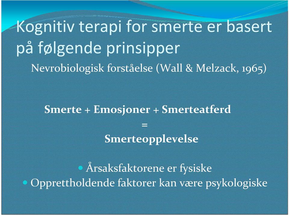 Emosjoner + Smerteatferd = Smerteopplevelse