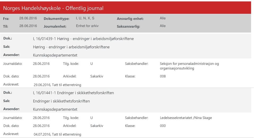 06.2016, Tatt til etterretning I, 16/01441-1 Endringer i skikkethetsforskriften Endringer i