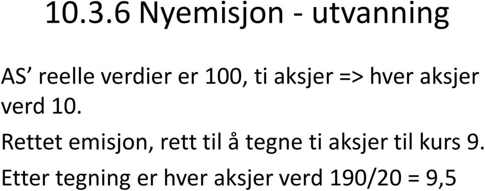 Rettet emisjon, rett til å tegne ti aksjer til