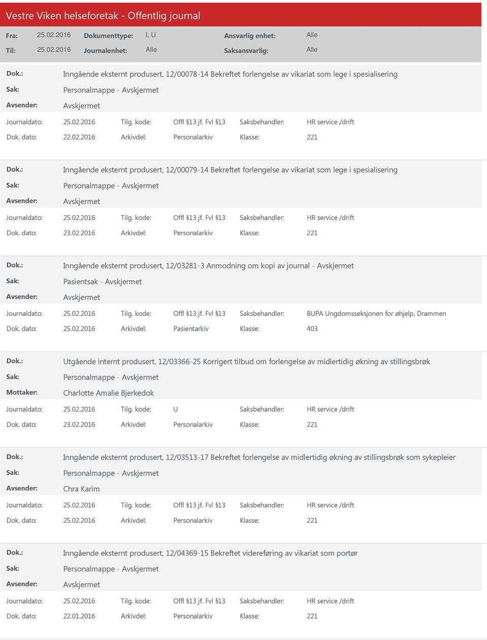 2016 Arkivdel: Personalarkiv Inngående eksternt produsert, 12/03281-3 Anmodning om kopi av journal - Pasientsak - BPA ngdomsseksjonen for øhjelp, Drammen Dok.