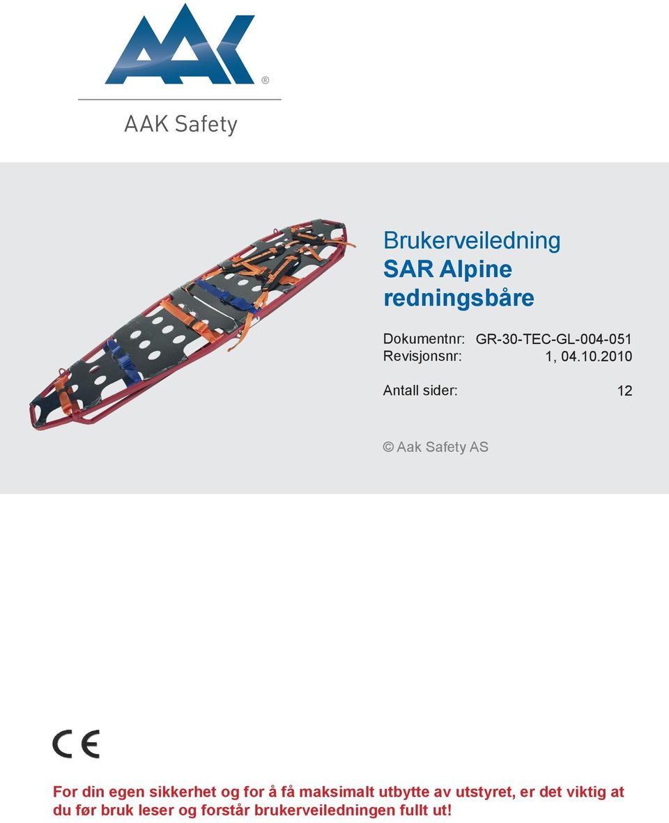 2010 12 Aak Safety AS For din egen sikkerhet og for å få maksimalt