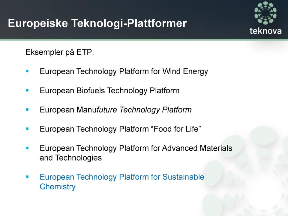 Platform European Technology Platform Food for Life European Technology Platform for
