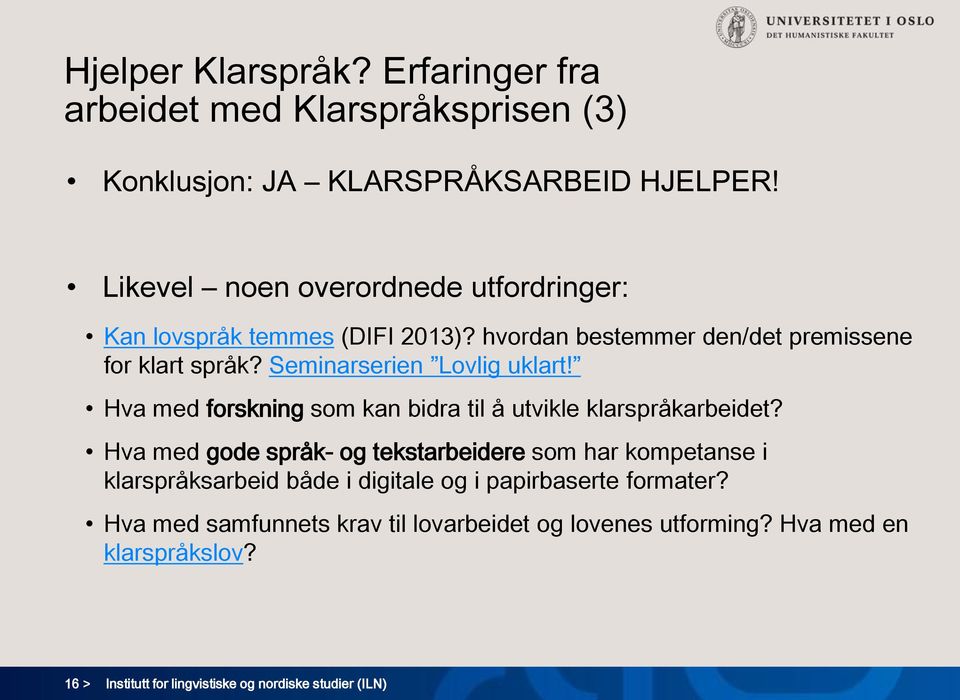 Seminarserien Lovlig uklart! Hva med forskning som kan bidra til å utvikle klarspråkarbeidet?