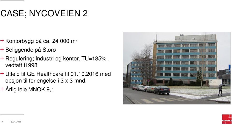 kontor, TU=185%, vedtatt i1998 Utleid til GE Healthcare