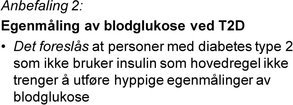 som ikke bruker insulin som hovedregel ikke