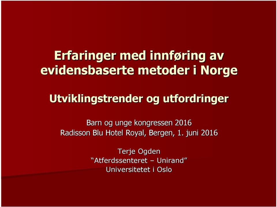 kongressen 2016 Radisson Blu Hotel Royal, Bergen, 1.