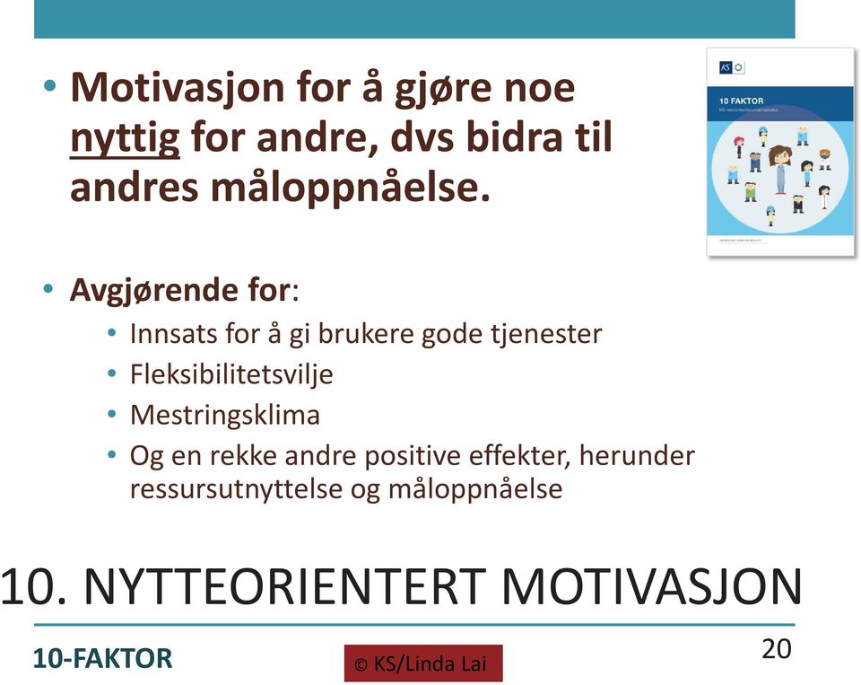 Avgjørende for: Innsats for å gi brukere gode tjenester