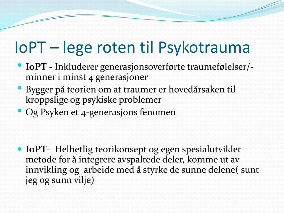 Psyken et 4-generasjons fenomen IoPT- Helhetlig teorikonsept og egen spesialutviklet metode for å