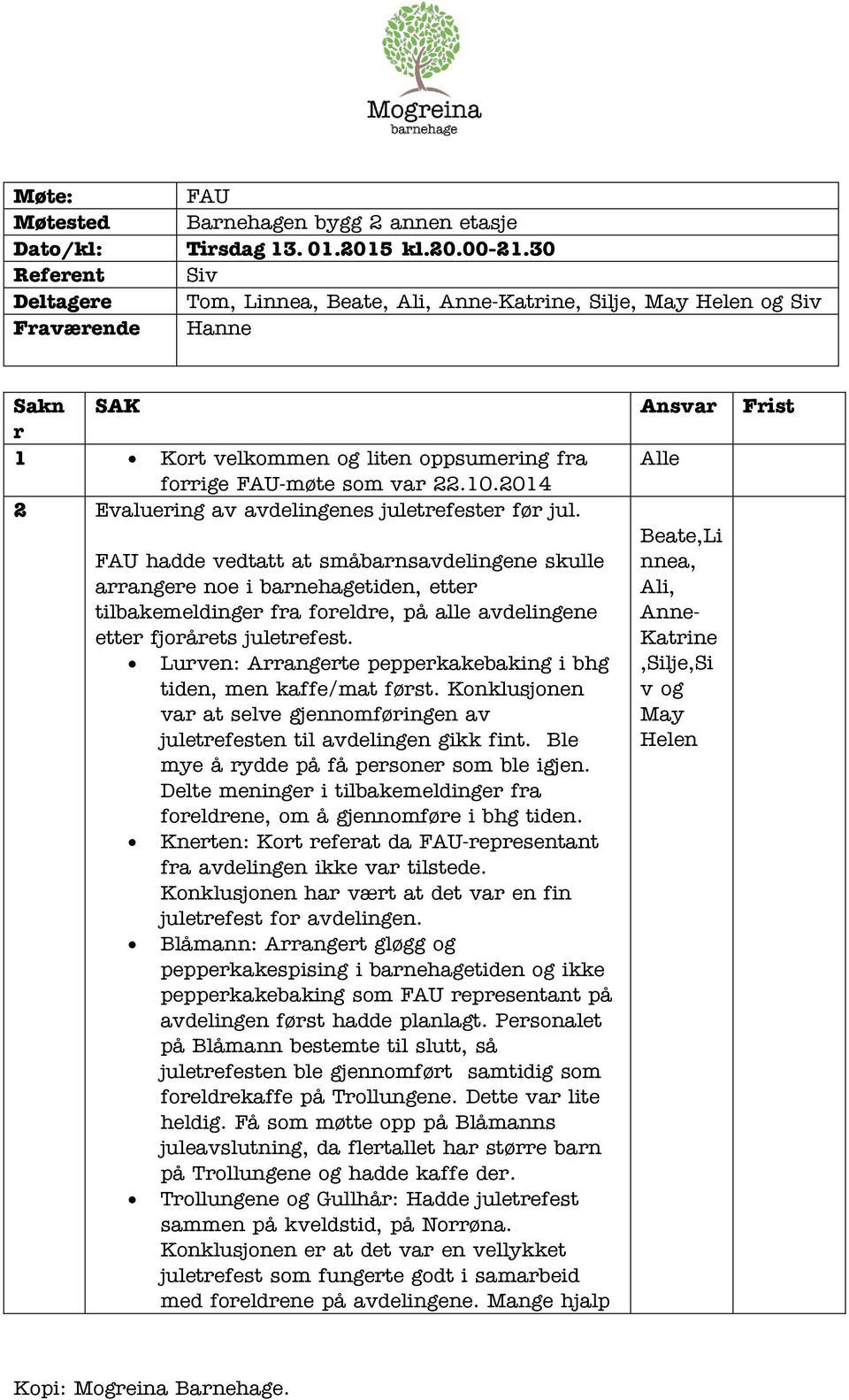 2014 2 Evaluering av avdelingenes juletrefester før jul.