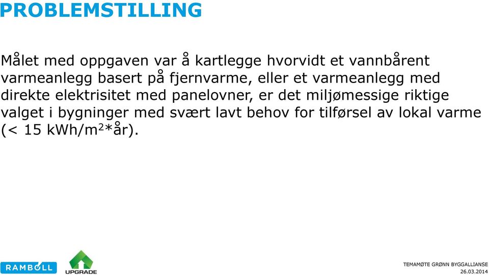 direkte elektrisitet med panelovner, er det miljømessige riktige valget