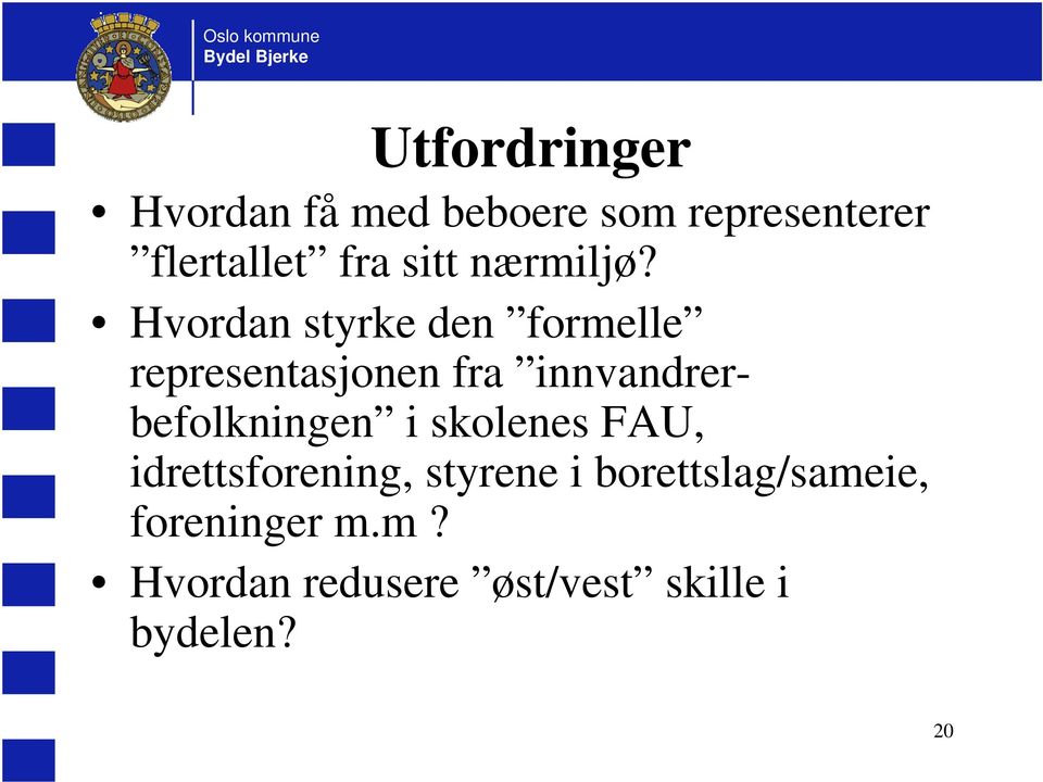 Hvordan styrke den formelle representasjonen fra