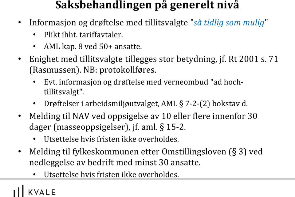 informasjon og drøftelse med verneombud "ad hochtillitsvalgt". Drøftelser i arbeidsmiljøutvalget, AML 7-2-(2) bokstav d.