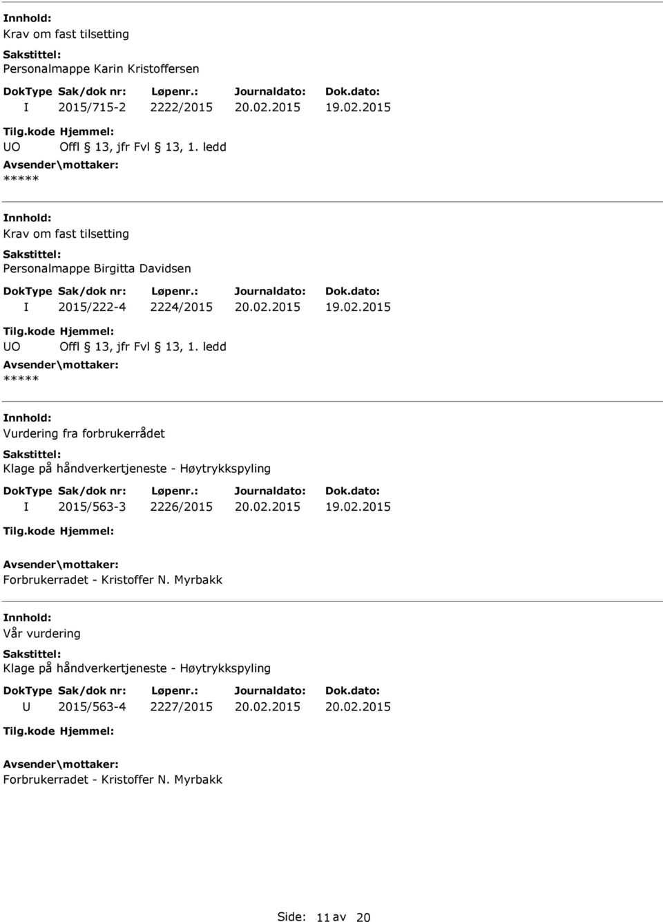 håndverkertjeneste - Høytrykkspyling 2015/563-3 2226/2015 Forbrukerradet - Kristoffer N.