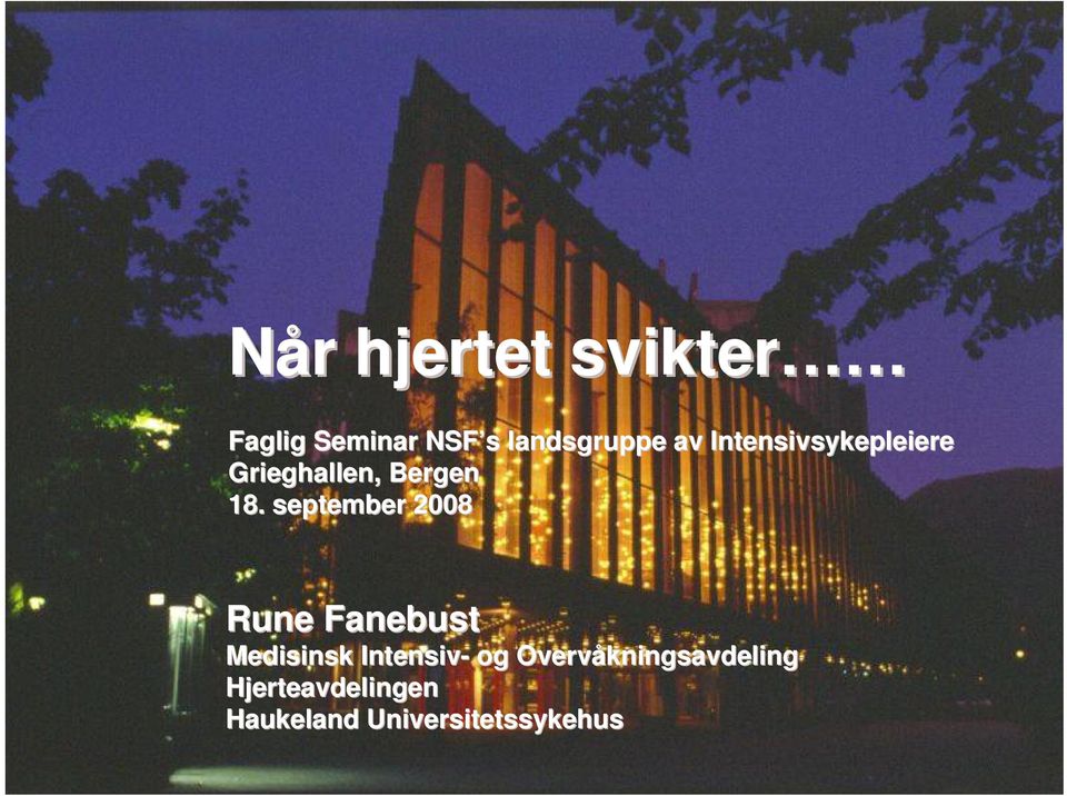 september 2008 Rune Fanebust Medisinsk Intensiv- og