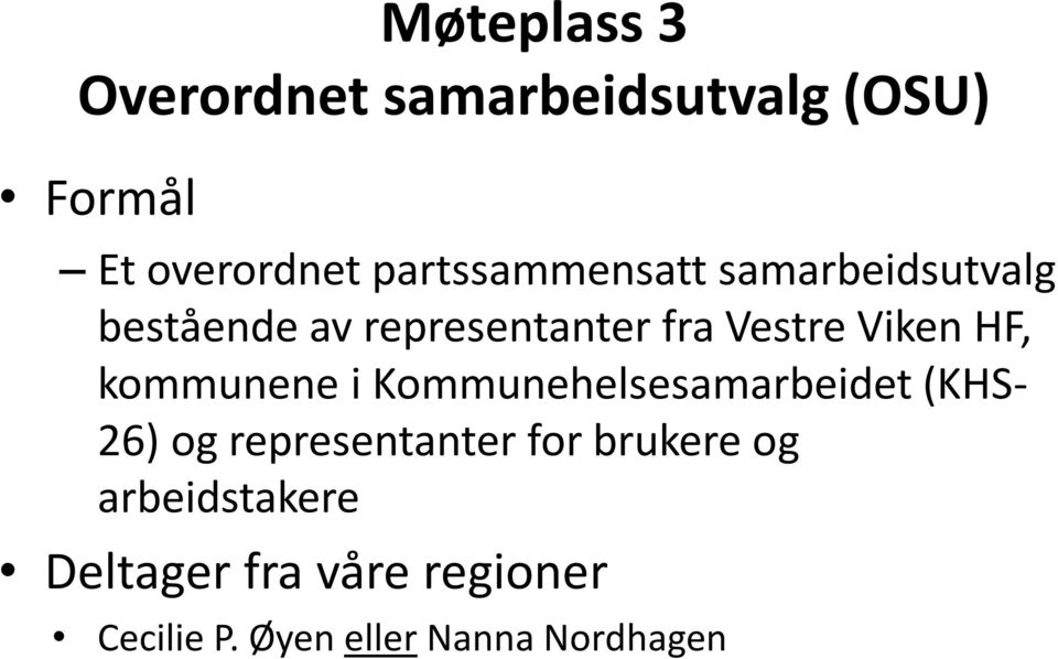 Viken HF, kommunene i Kommunehelsesamarbeidet (KHS- 26) og representanter