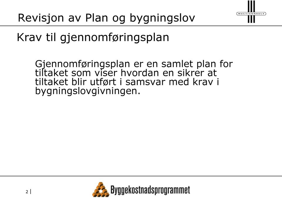 plan for tiltaket som viser hvordan en sikrer at