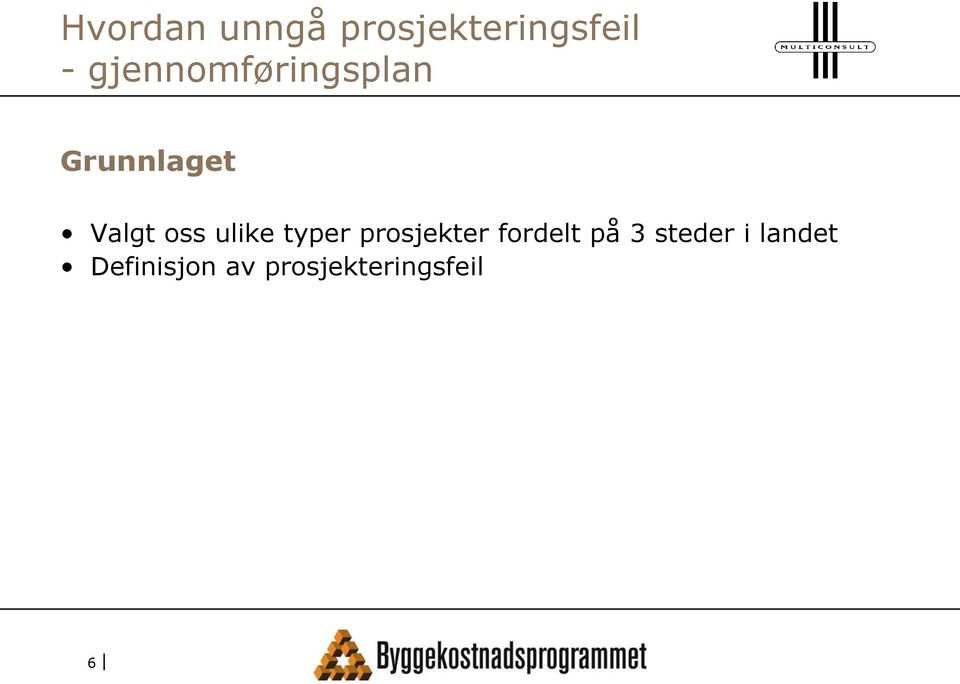 prosjekter fordelt på 3 steder