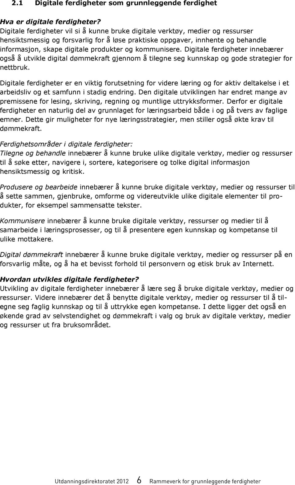 informasjon, hensiktsmessig skape forsvarlig produkter for å løse praktiske kommunisere.