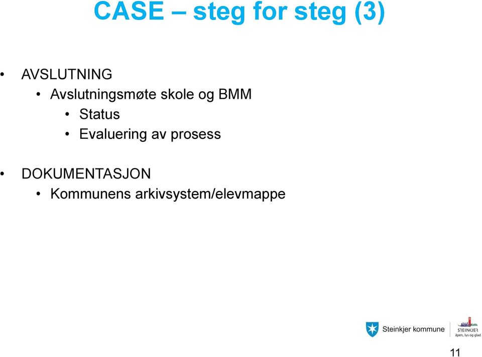 Status Evaluering av prosess