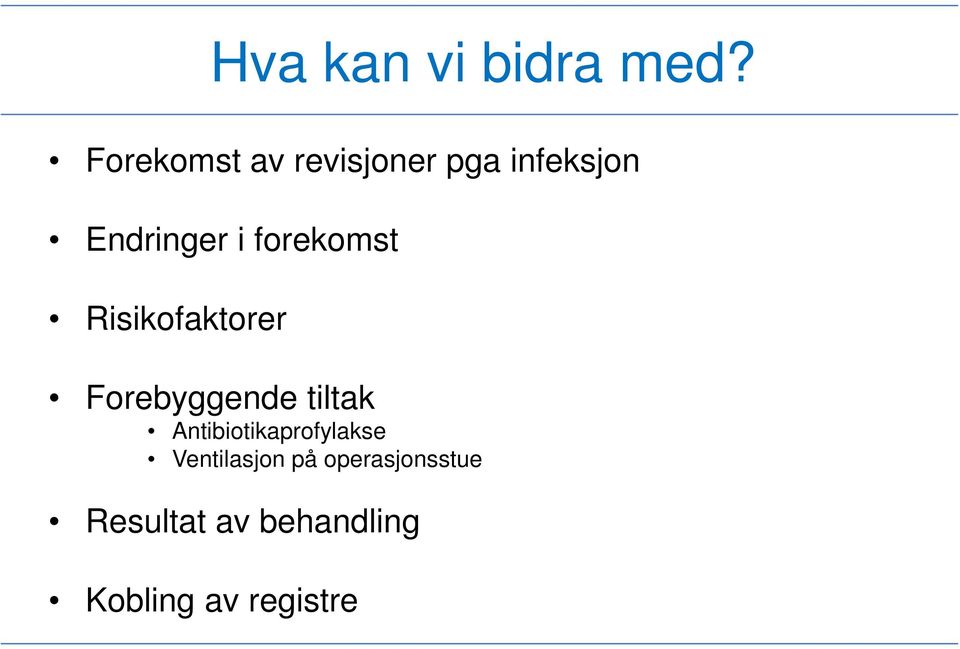 forekomst Risikofaktorer Forebyggende tiltak