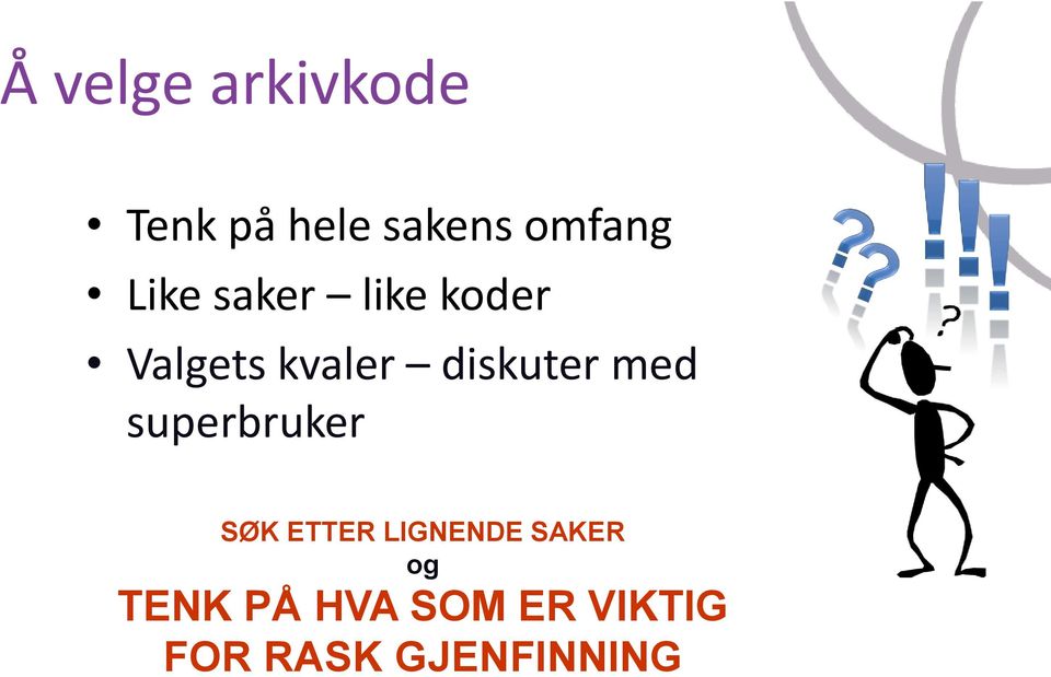 med superbruker SØK ETTER LIGNENDE SAKER og