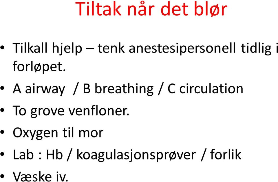 A airway / B breathing / C circulation To grove