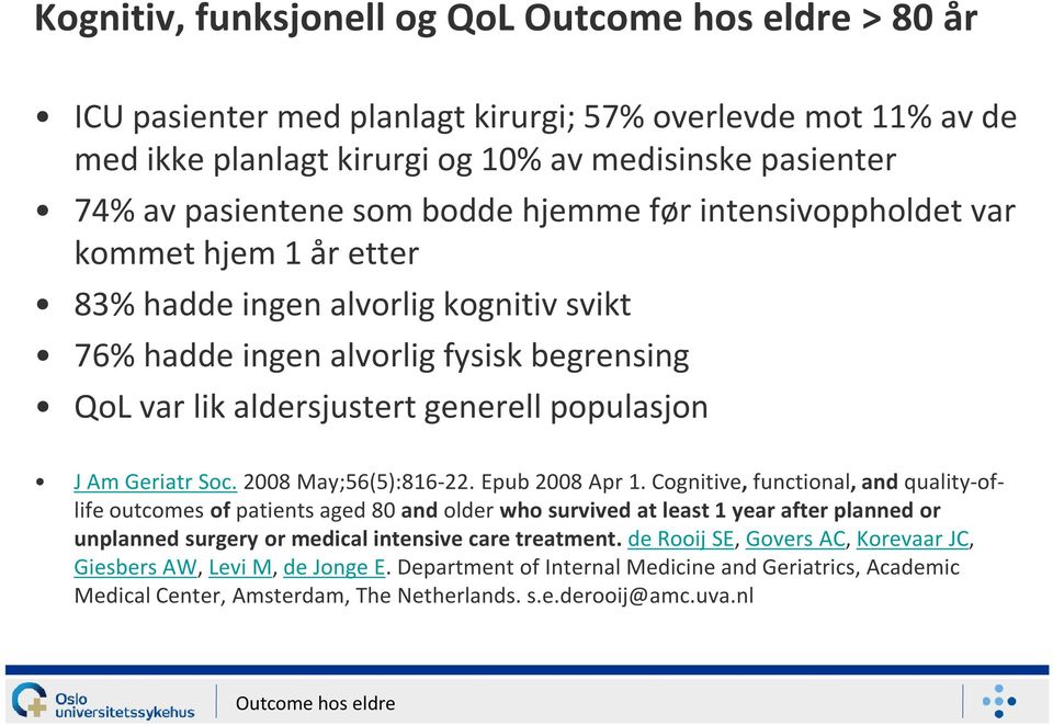 Geriatr Soc. 2008 May;56(5):816-22. Epub 2008 Apr 1.