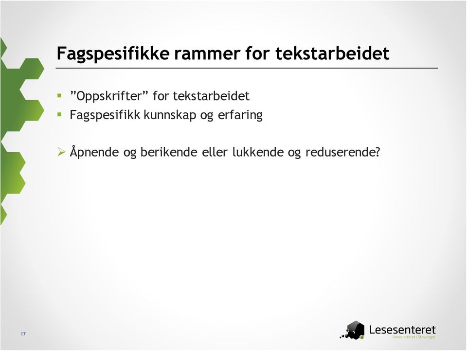 Fagspesifikk kunnskap og erfaring Ø