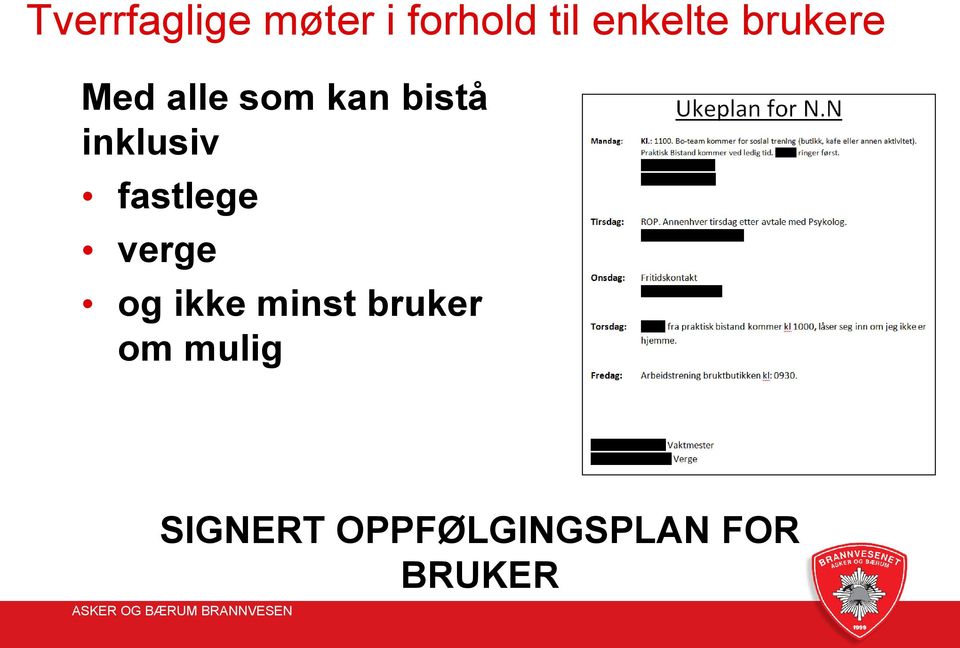 inklusiv fastlege verge og ikke minst