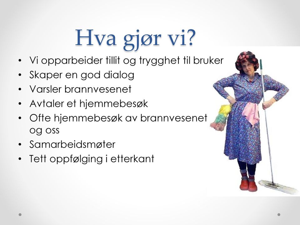 en god dialog Varsler brannvesenet Avtaler et