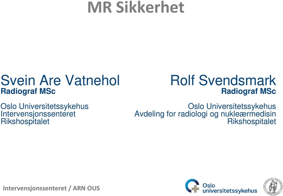Svendsmark Radiograf MSc Oslo Universitetssykehus Avdeling for