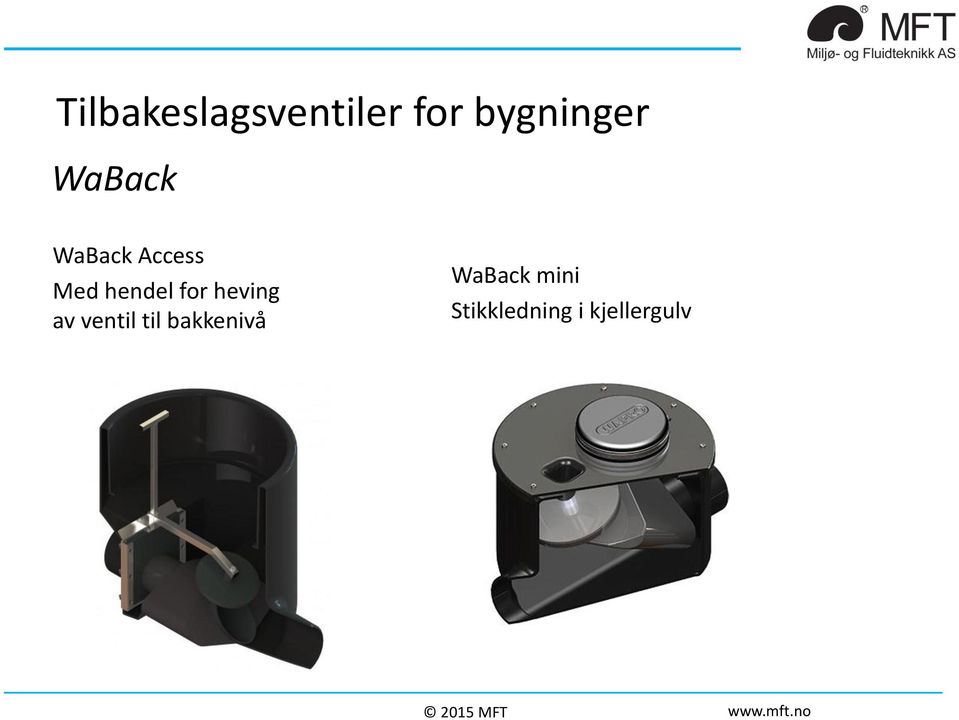 for heving av ventil til bakkenivå