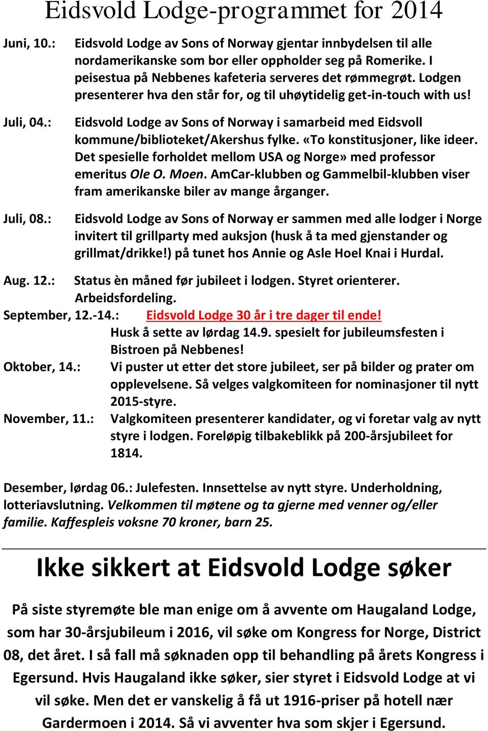 : Eidsvold Lodge av Sons of Norway i samarbeid med Eidsvoll kommune/biblioteket/akershus fylke. «To konstitusjoner, like ideer.