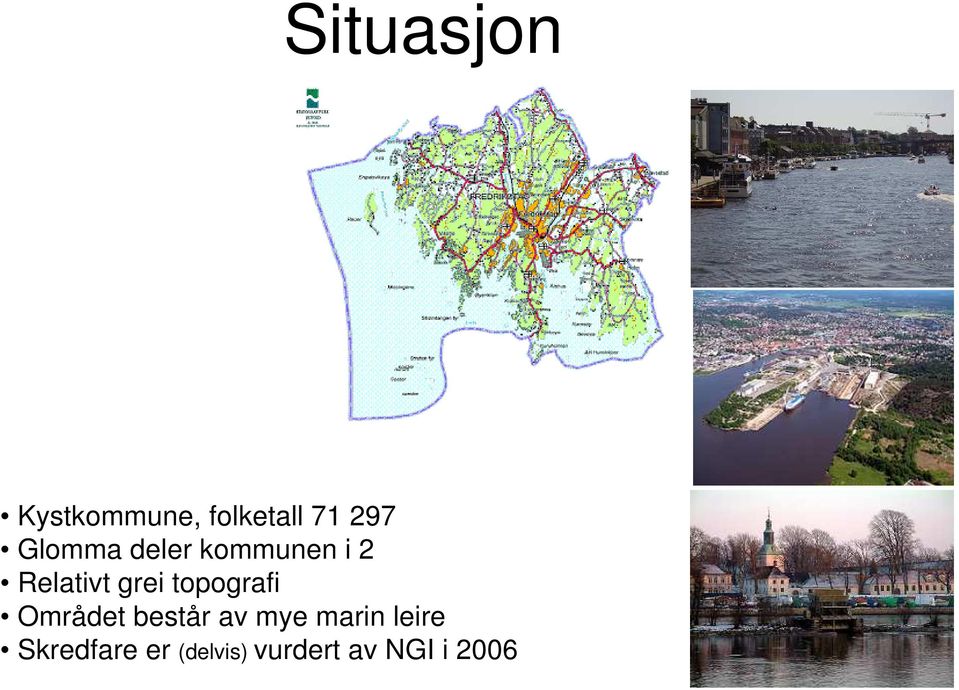 topografi Området består av mye marin