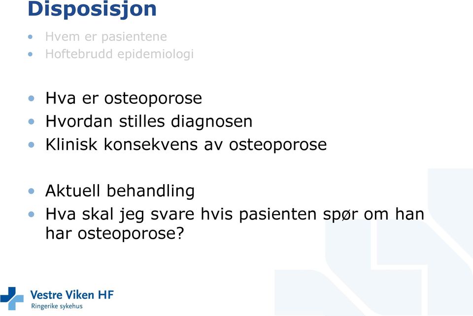 diagnosen Klinisk konsekvens av osteoporose Aktuell