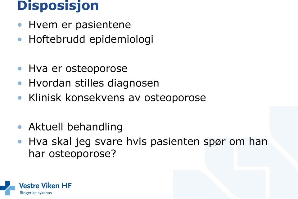 diagnosen Klinisk konsekvens av osteoporose Aktuell