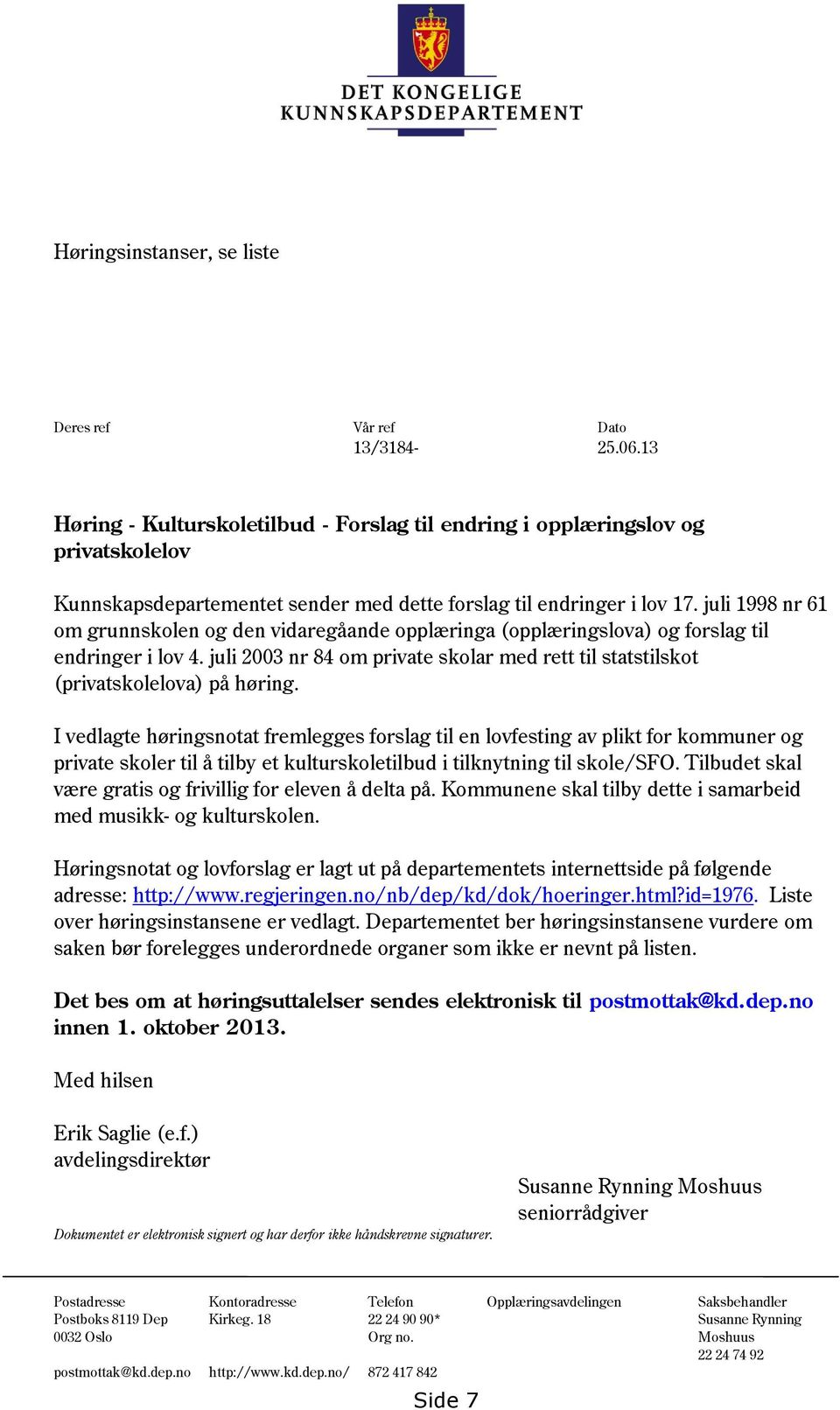 juli 1998 nr 61 om grunnskolen og den vidaregåande opplæringa (opplæringslova) og forslag til endringer i lov 4.