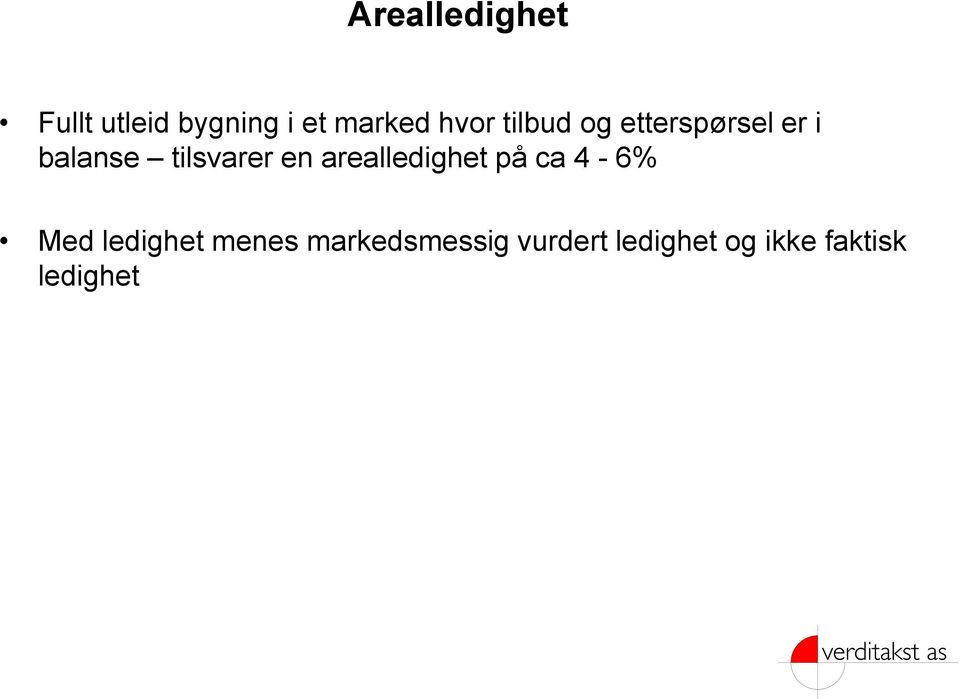 tilsvarer en arealledighet på ca 4-6% Med