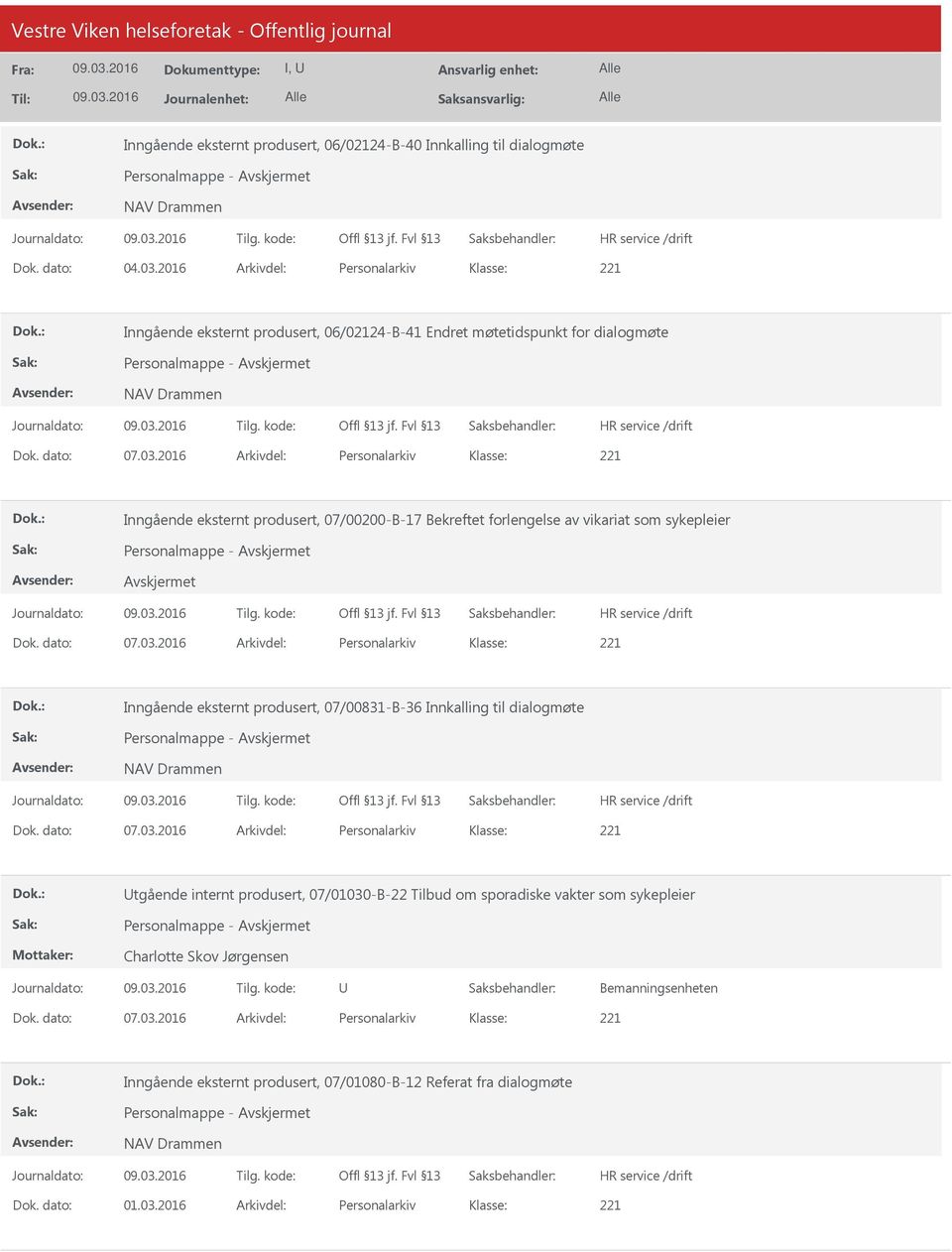 2016 Arkivdel: Personalarkiv Inngående eksternt produsert, 07/00200-B-17 Bekreftet forlengelse av vikariat som sykepleier Personalmappe - Dok. dato: 07.03.