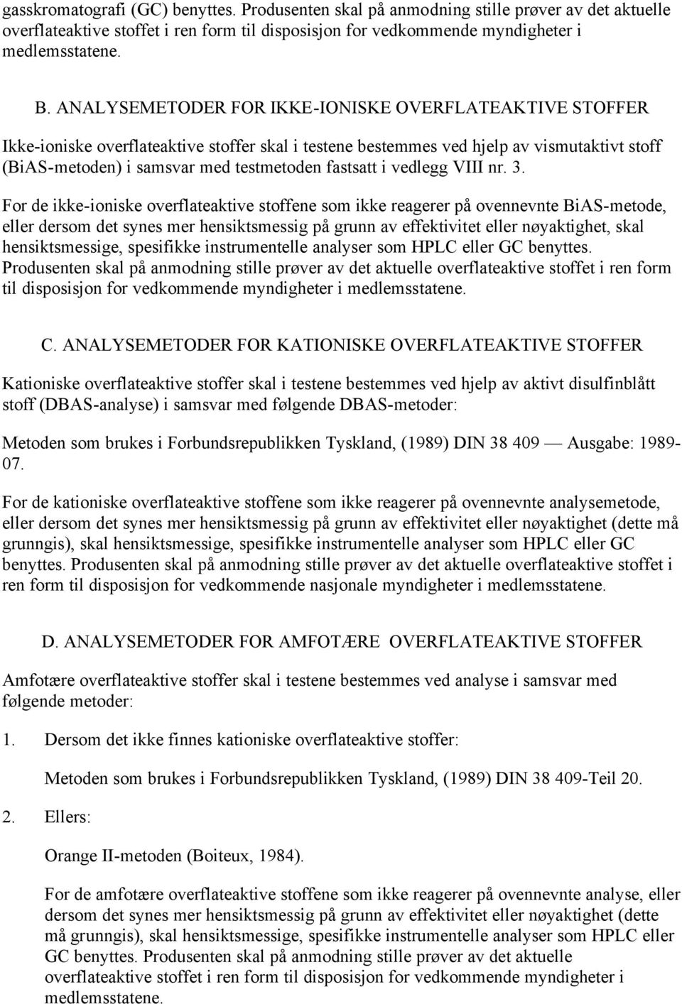 i vedlegg VIII nr. 3.