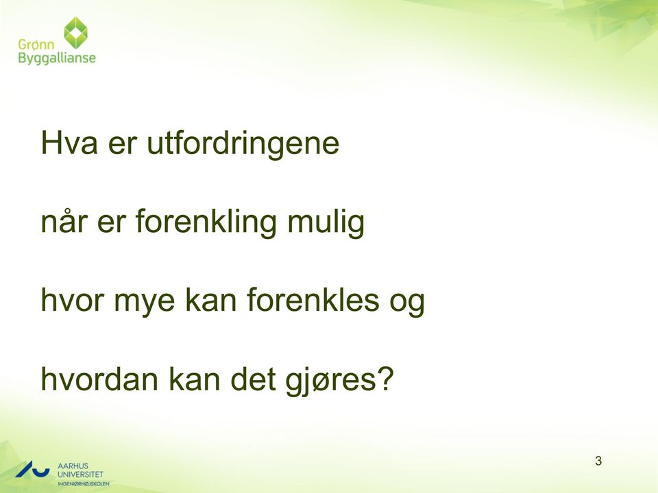 hvor mye kan forenkles