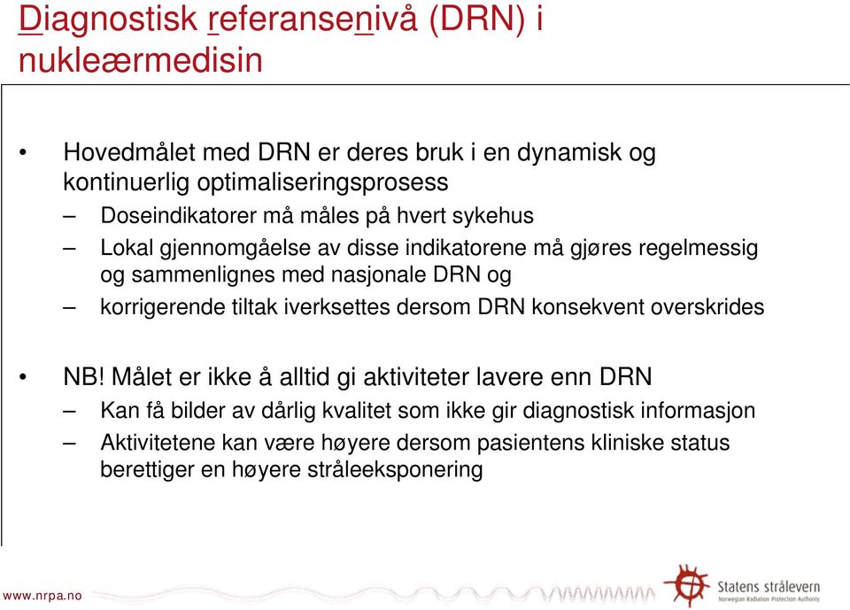 iverksettes dersom DRN konsekvent overskrides NB!