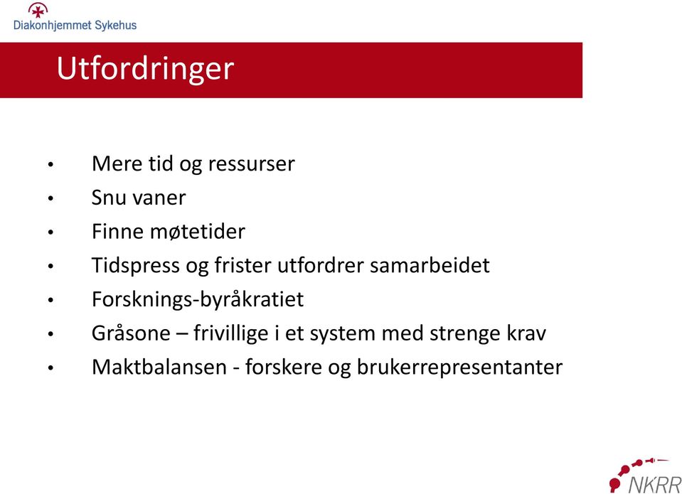 Forsknings-byråkratiet Gråsone frivillige i et system