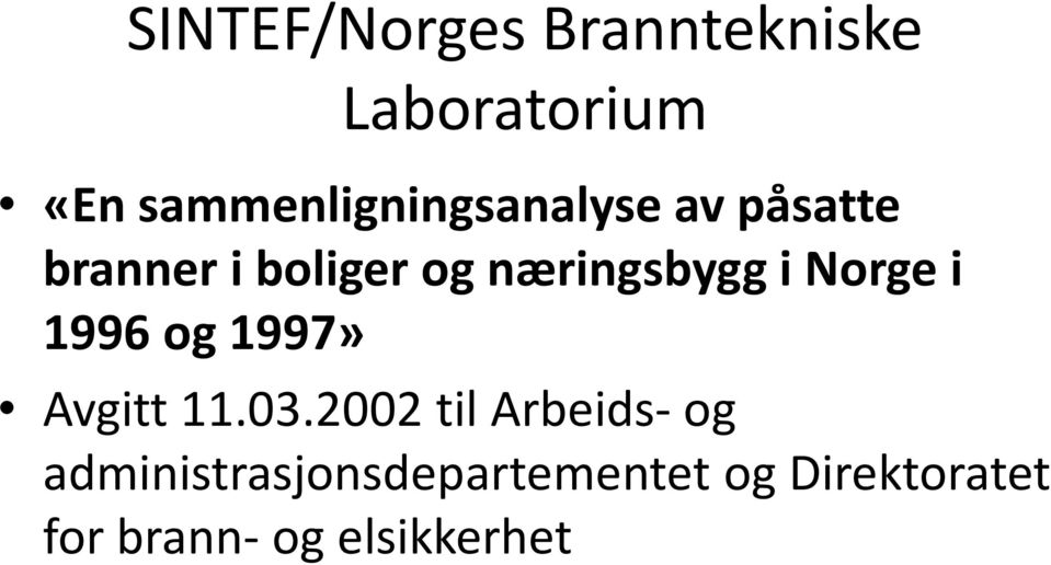 næringsbygg i Norge i 1996 og 1997» Avgitt 11.03.