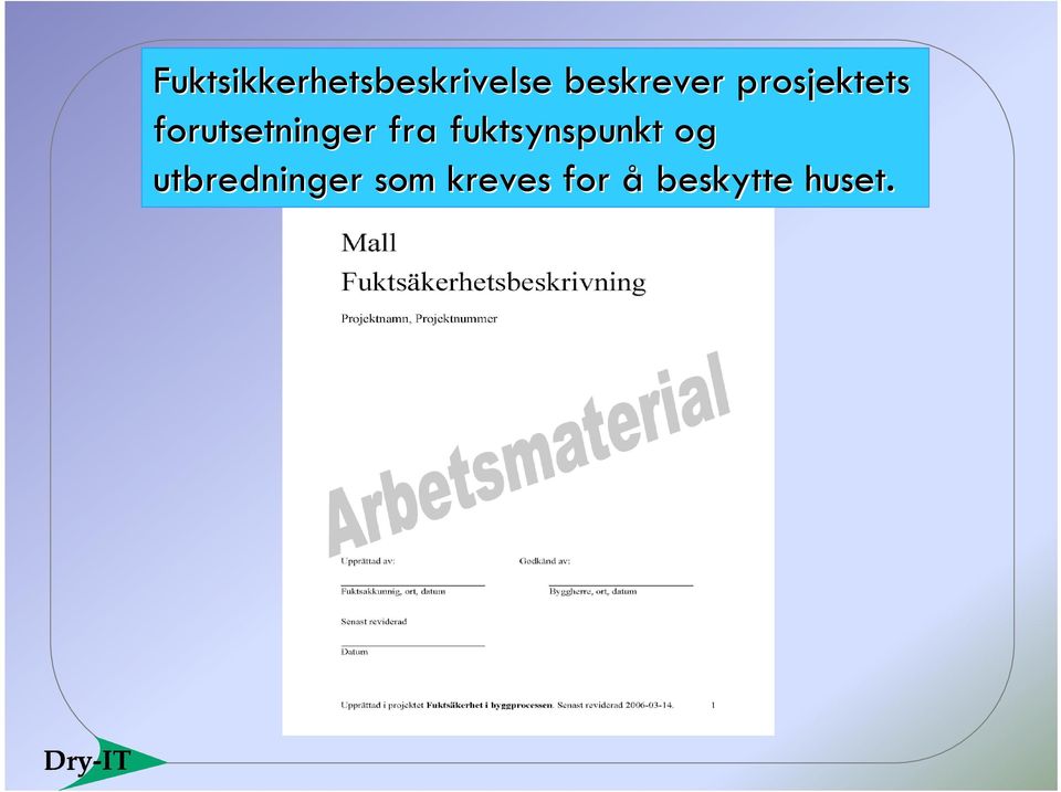 forutsetninger fra fuktsynspunkt