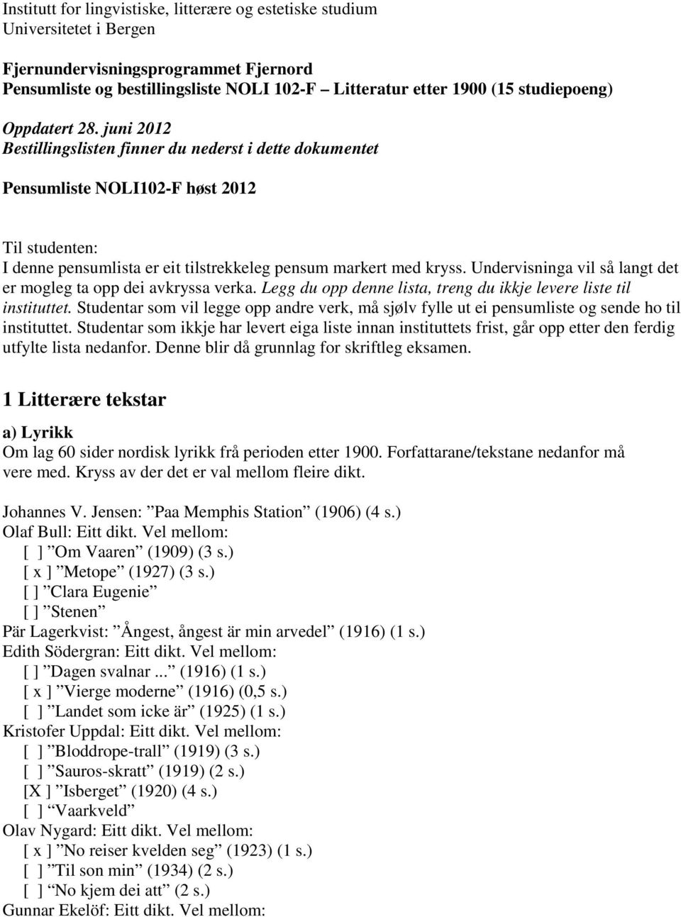 juni 2012 Bestillingslisten finner du nederst i dette dokumentet Pensumliste NOLI102-F høst 2012 Til studenten: I denne pensumlista er eit tilstrekkeleg pensum markert med kryss.