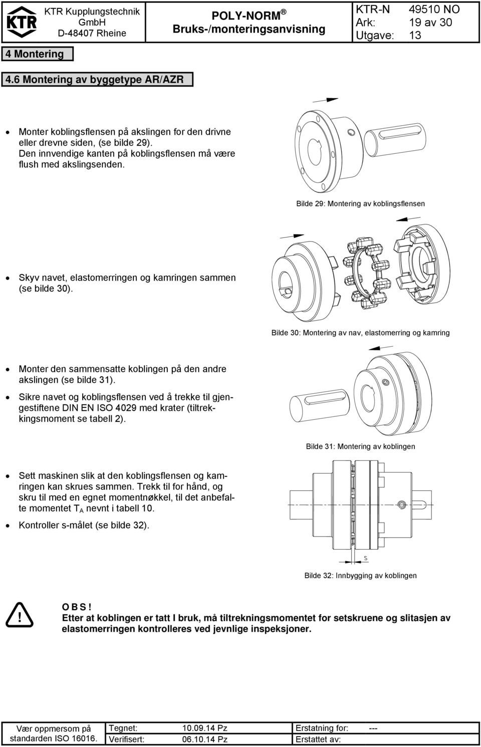 Bilde 30: Montering av nav, elastomerring og kamring Monter den sammensatte koblingen på den andre akslingen (se bilde 31).