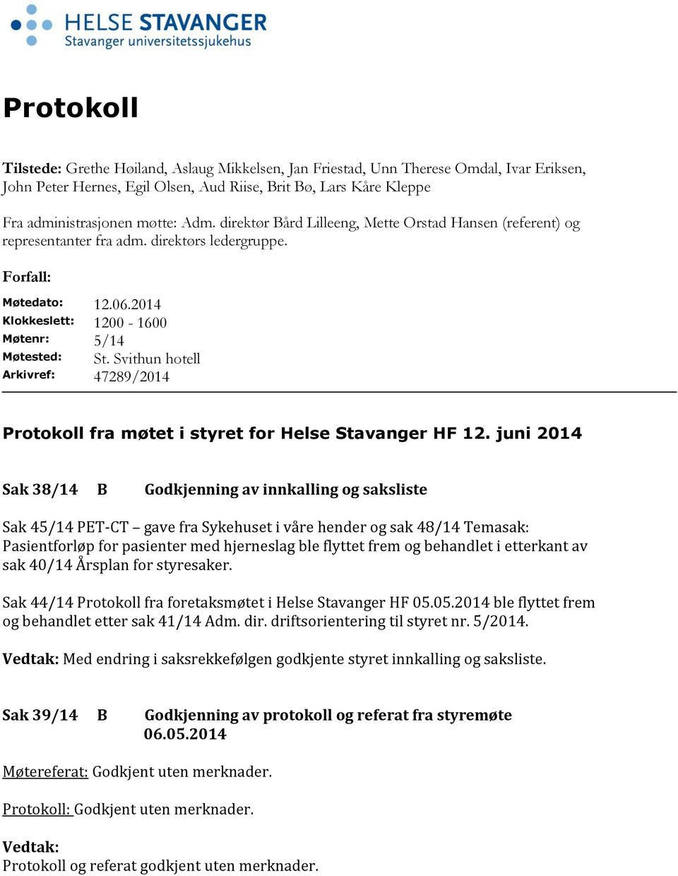 Svithun hotell Arkivref: 47289/2014 Protokoll fra møtet i styret for Helse Stavanger HF 12.