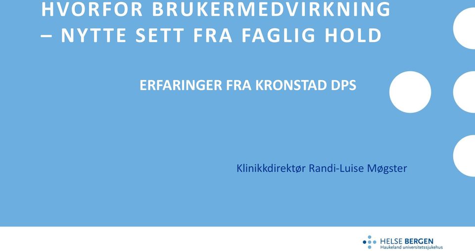 ERFARINGER FRA KRONSTAD DPS